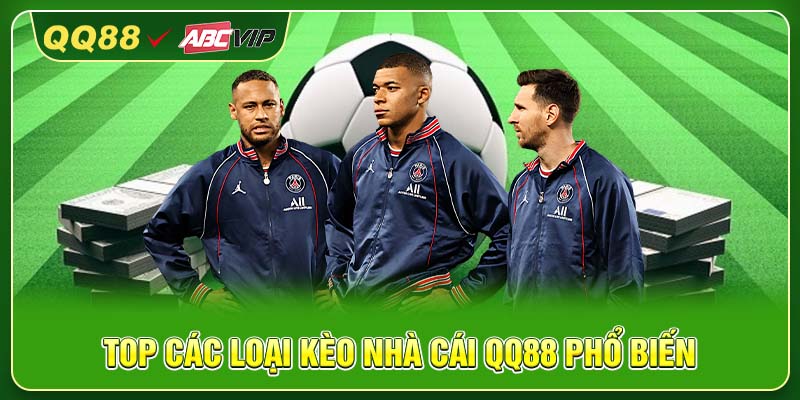 Top các loại kèo nhà cái QQ88 phổ biến