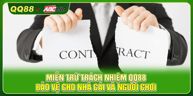 Miễn Trừ Trách Nhiệm QQ88 –Bảo Vệ Cho Nhà Cái Và Người Chơi